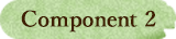 Component 2